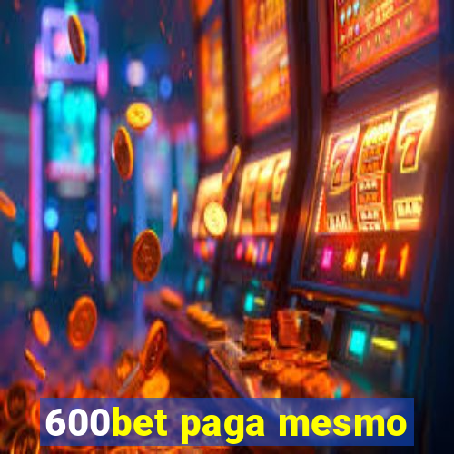 600bet paga mesmo